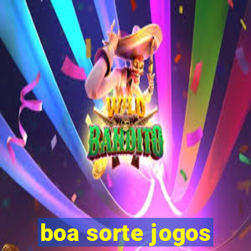 boa sorte jogos